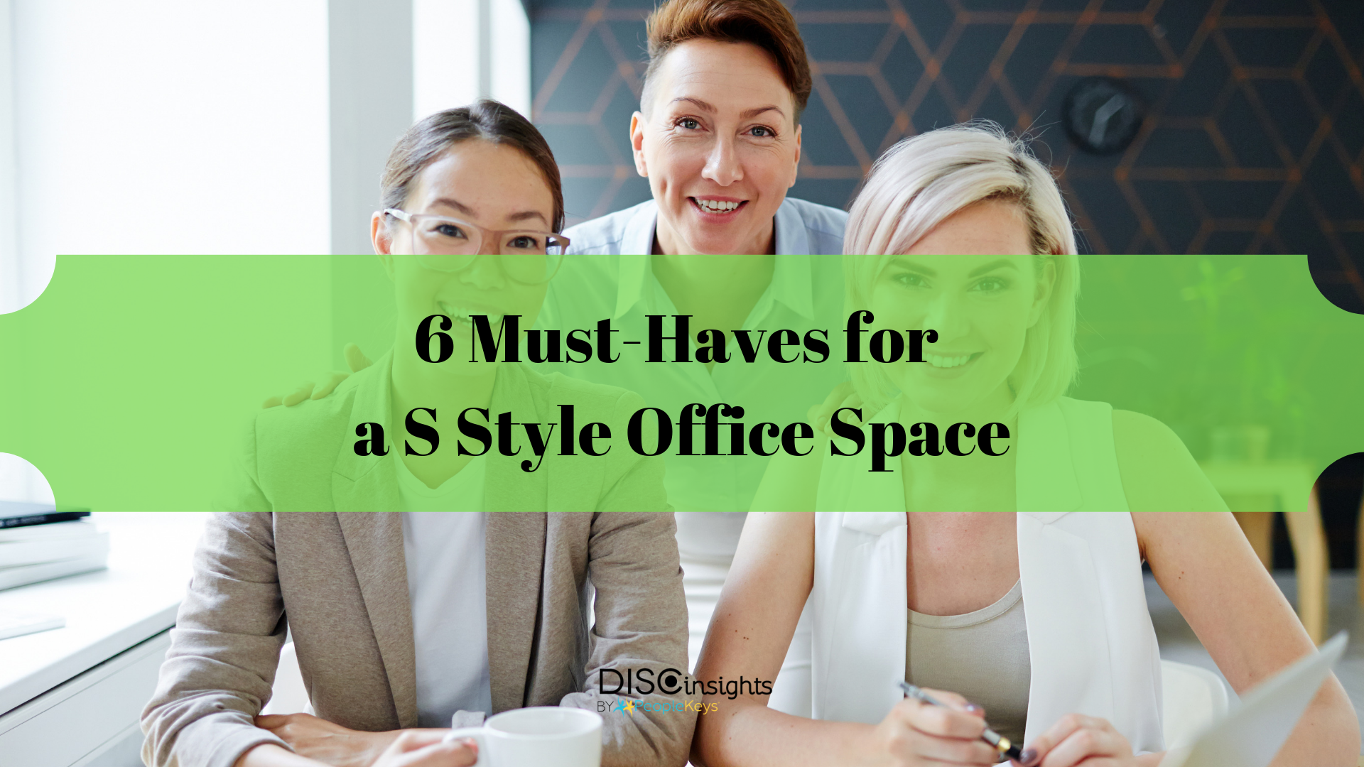 MustHaves for a S Style Office Space
